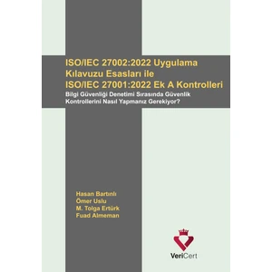 Iso/ıec 27002:2022 Uygulama Kılavuzu Esasları ile Iso/ıec 27001:2022 Ek.a Kontrolleri