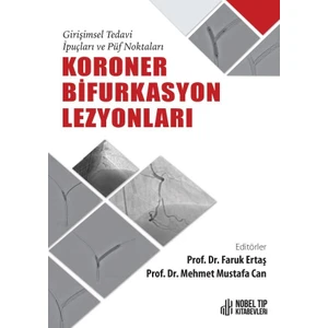 Koroner Bifurkasyon Lezyonları: Girişimsel Tedavi Ipuçları ve Püf Noktaları