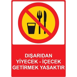 Dışarıdan Yiyecek Içecek Getirmek Yasaktır  Uyarı Levhası