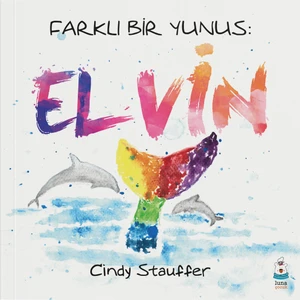 Farklı Bir Yunus: Elvin - Cindy Stauffer