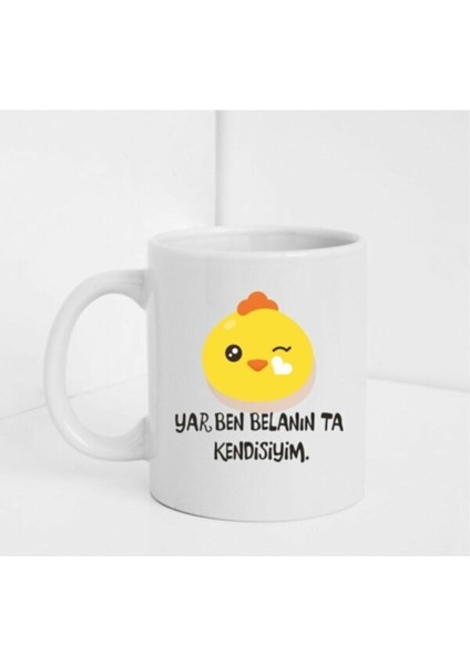 Beyaz Yar Ben Belanın Ta Kendisiyim Yazılı Baskılı Kupa/bardak