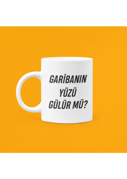 Garibanın Yüzü Güler Mi? Baskılı Mood Seramik Kupa 330ML