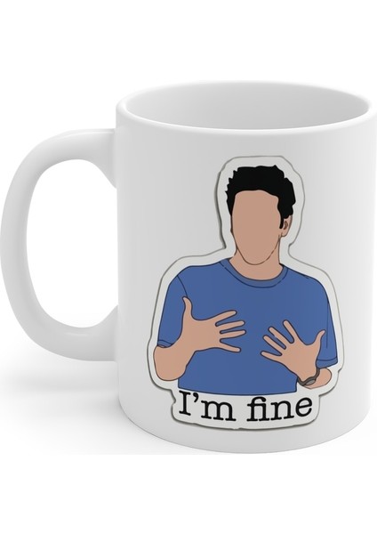 Friends Ross Is Fine Baskılı Kupa Bardak