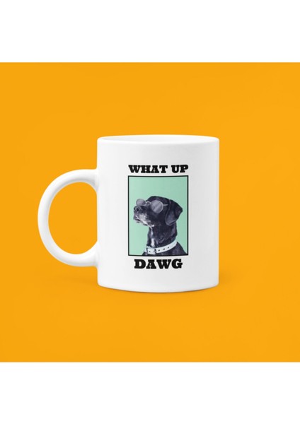What Up Dawn Baskılı Mood Seramik Kupa 330ML