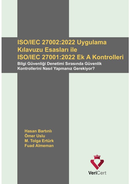 Iso/ıec 27002:2022 Uygulama Kılavuzu Esasları ile Iso/ıec 27001:2022 Ek.a Kontrolleri