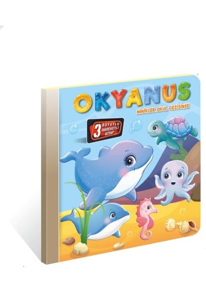 3 Boyutlu Hareketli Kitap, Okyanus Minikler Okul Gezisinde Hareketli Pop-Up Kitap