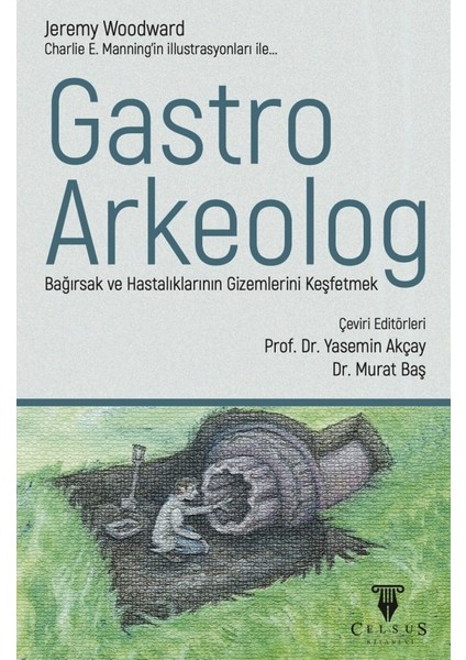 Gastro Arkeolog Bağırsak ve Hastalıklarının Gizemlerini Keşfetmek