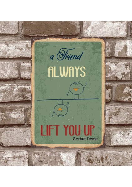 RETRO159 Kişiye Özel Arkadaslik Retro Vintage Metal Poster A Friend Always Life You Up