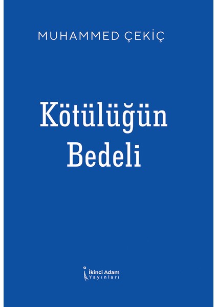 Kötülüğün Bedeli -Muhammed Çekiç