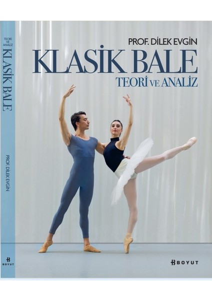 Klasik Bale – Teori ve Analiz - Dilek Evgin