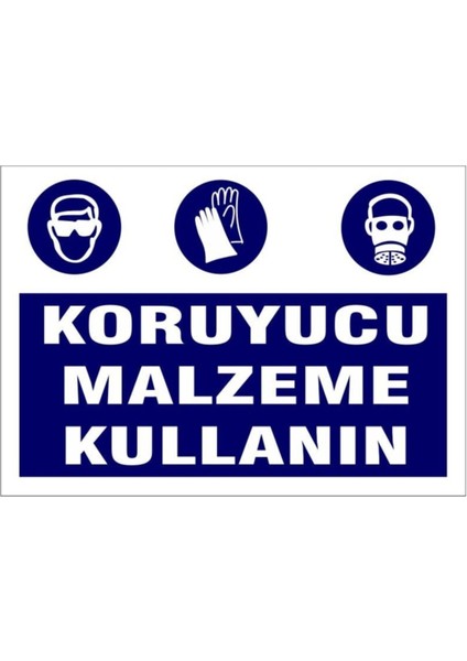 Koruyucu Malzeme Kullan Uyarı Levhası