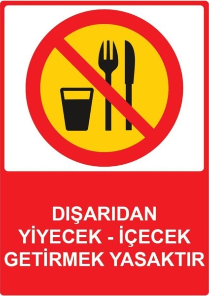 Dışarıdan Yiyecek Içecek Getirmek Yasaktır Uyarı Levhası