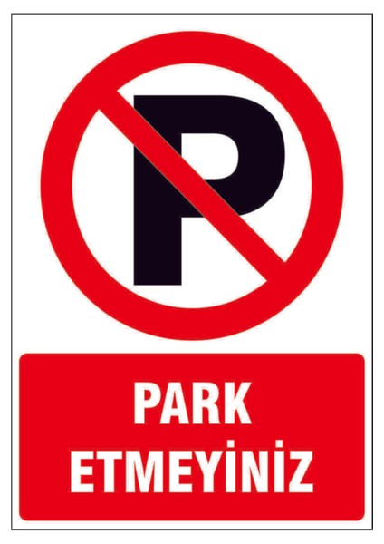 Park Etmeyiniz Kendinden Yapışkanlı Sticker Uyarı Levhası 50x70 Cm