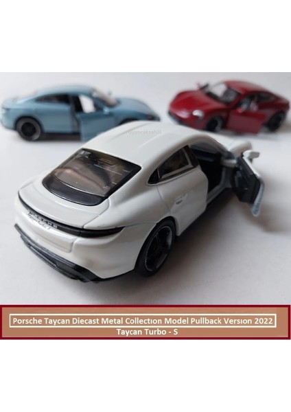 Porsche Taycan Turbo S Kasa 1.36 Diecast Orjinal 2022 Metal Araba Pullback Kapıları Açılır