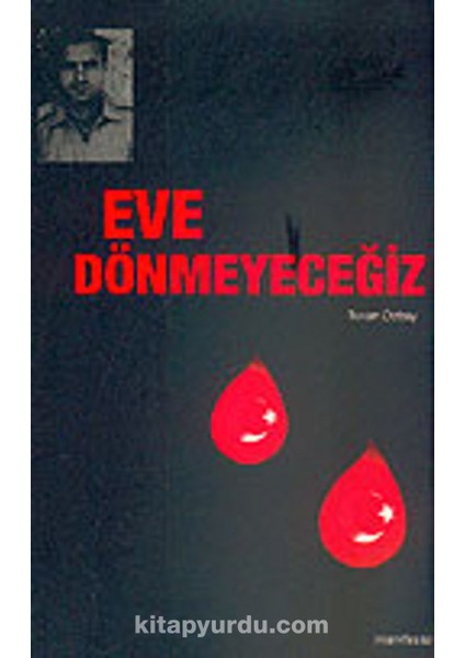 Eve Dönmeyeceğiz Turan Özbay Manifesto Kitap