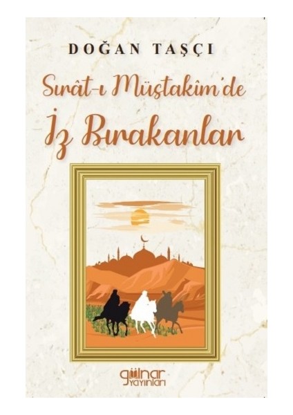 Sırat-I Müstakim'de Iz Bırakanlar