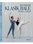 Klasik Bale – Teori ve Analiz - Dilek Evgin 1