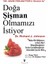 Doğa Şişman Olmamızı Istiyor 1