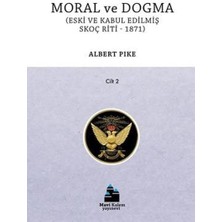 Moral ve Dogma Cilt 2 - Eski ve Kabul Edilmiş Skoç Riti