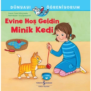 Evine Hoş Geldin Minik Kedi Dünyayı Öğreniyorum - Susa Hammerle