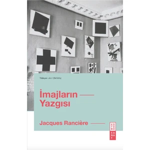 Imajların Yazgısı - Jacques Rancière