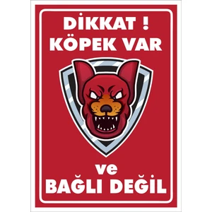 Uyarı ve Yönlendirme Levhaları " Dikkat Köpek Var ve Bağlı Değil" 25X35CM Dekota Levha