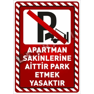 Uyarı Yönlendirme Levhaları " Apartman Sakinlerine Aittir Park Etmek Yasaktır" 25X35 Dekota
