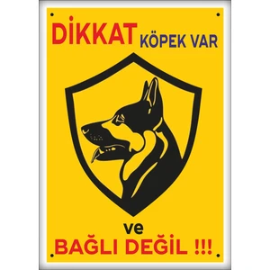 Uyarı ve Yönlendirme Levhaları " Dikkat Köpek Var ve Bağlı Değil " 25X35 cm Metal