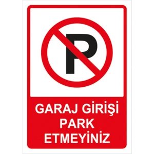 Garaj Girişi Park Etmeyiniz Uyarı Levhası 25X35 cm Pvc
