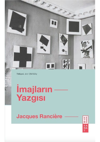 Ketebe Yayınevi Imajların Yazgısı - Jacques Rancière