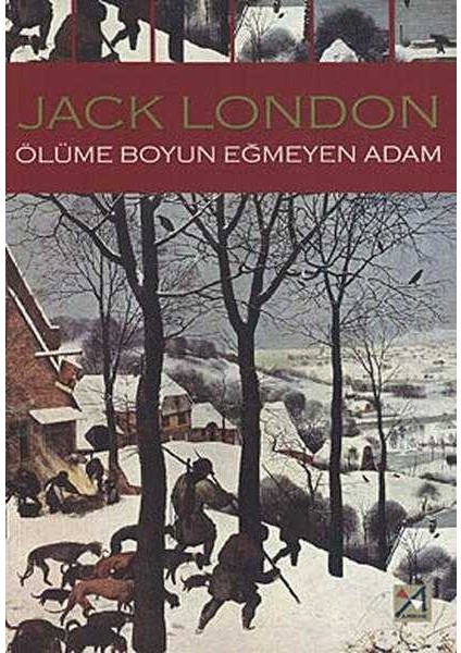 Ölüme Boyun Eğmeyen Adam Jack London
