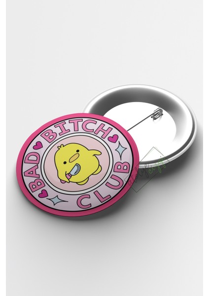 Bad Bitch Club Iğneli Buton Rozet 58MM