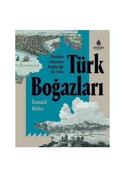 Tarihin Akışının Değiştiği Su Yolu Türk Boğazları