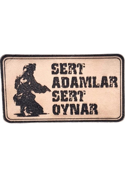 Sert Adamlar Sert Oynar Deri Peç - Arma - Askeri Patch