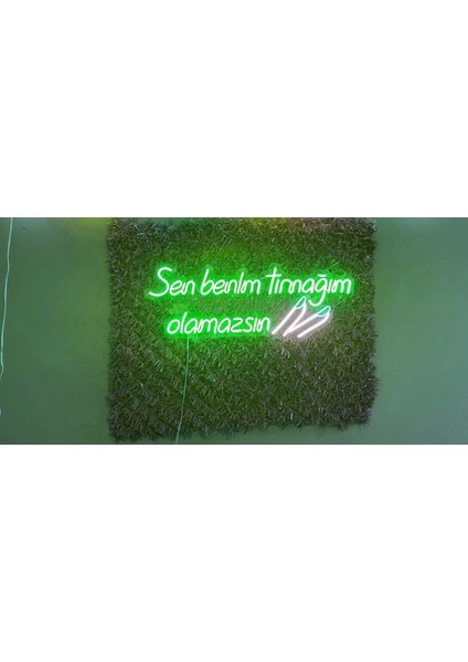 Sen Benimtırnağım Olamazsın Neon LED Tabela