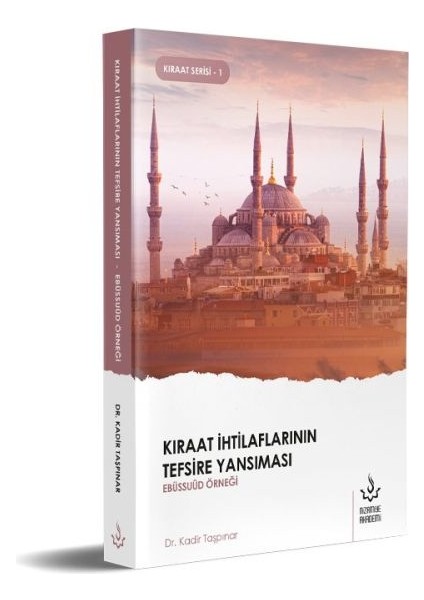 Kıraat Ihtilaflarının Tefsire Yansıması Ebüssuud Örneği