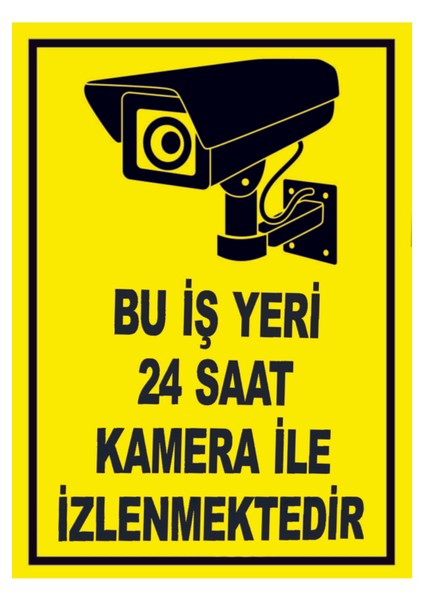 Bu Iş Yeri 24 Saat Kamera ile Izlenmektedir Uyarı Levhası Pvc 25X35 cm