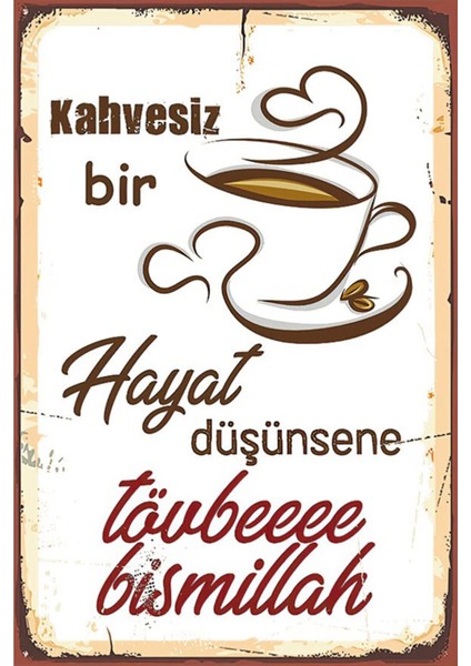 Ahşap Vintage Tablo " Kahvesiz Hayat " Ahşap Mdf 25X35 cm