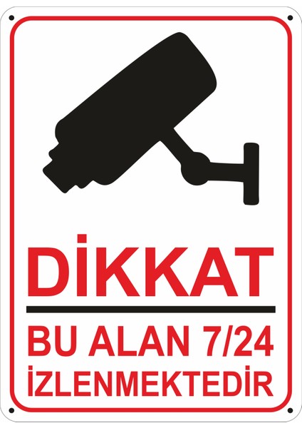Uyarı ve Yönlendirme Levhaları " Dikkat Bu Alan 7/24 Izlenmektedir" 25X35 cm Metal