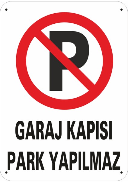 Uyarı ve Yönlendirme Levhaları " Garaj Kapısı Park Yapılmaz" 25X35 cm Metal
