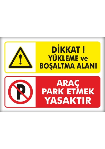 Uyarı Levhaları "yükleme ve Boşaltma Alanı Park Etmek Yasaktır" 25X35 cm Pvc