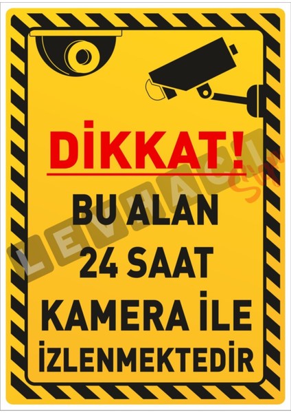 Dikkat Bu Alan 24 Saat Kamera Ile Izlenmektedir Uyarı Levhası 25X35CM Dekota