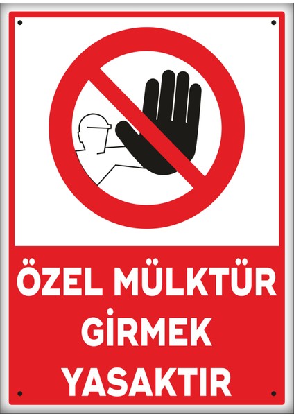 Uyarı ve Yönlendirme Levhaları " Özel Mülktür Girmek Yasaktır" 25X35 cm Metal