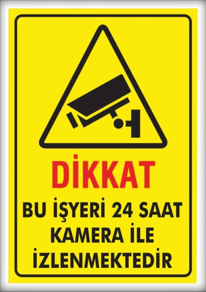 Uyarı ve Yönlendirme Levhaları " Dikkat Bu Işyeri Kamera ile Izlenmektedir" 25X35CM Dekota