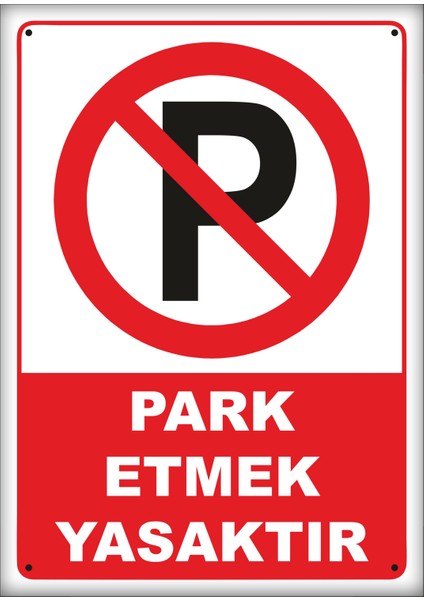 Uyarı ve Yönlendirme Levhaları " Park Etmek Yasaktır" 25X35 cm Metal
