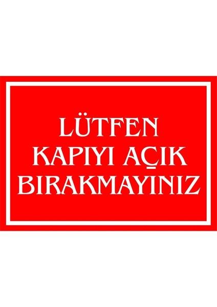 Lütfen Kapıyı Açık Bırakmayınız Kendinden Yapışkanlı Etiket 17,5 x 25 cm