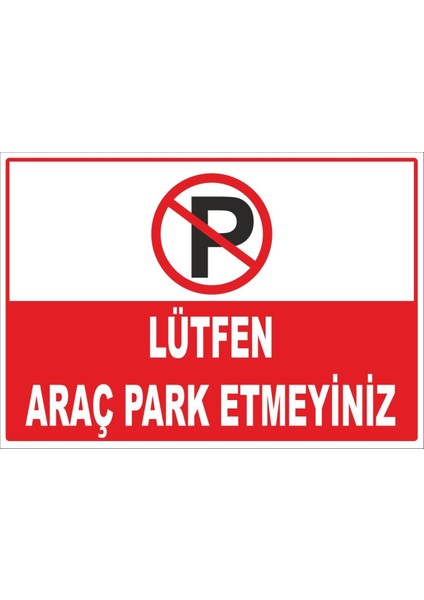 - Lütfen Araç Park Etmeyiniz 25X35 cm Dekota