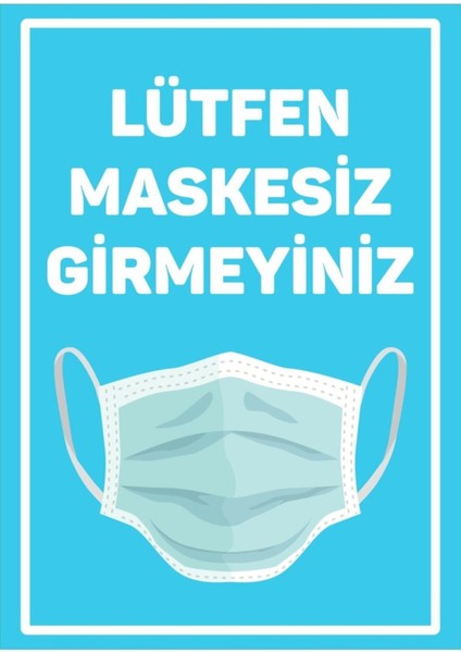 Lütfen Maskesiz Girmeyiniz Uyarı Levhası 35X25CM