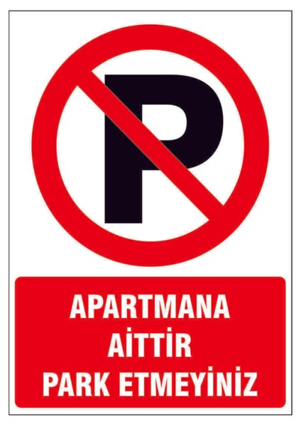 Apartmana Aittir Park Etmeyiniz Kendinden Yapışkanlı Sticker Uyarı Levhası 17,5X25 cm