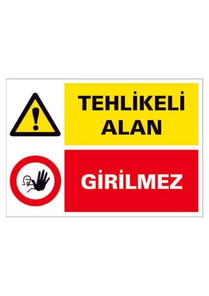 Tehlikeli Alan Girilmez Kendinden Yapışkanlı Sticker Uyarı Levhası 17,5X25 cm